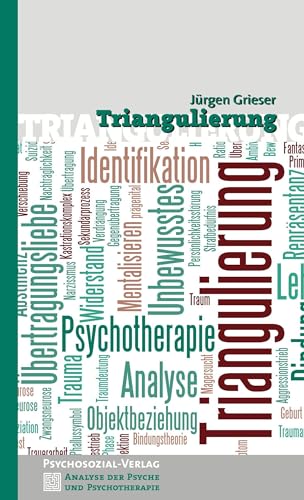 Triangulierung (Analyse der Psyche und Psychotherapie) von Psychosozial Verlag GbR